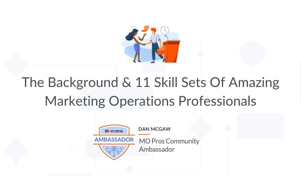 The Background 11 Skill Sets Of Amazing Marketing Operations Professionals