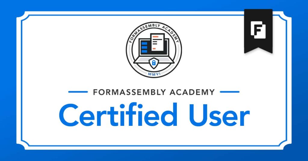 Form Assembly Certified User