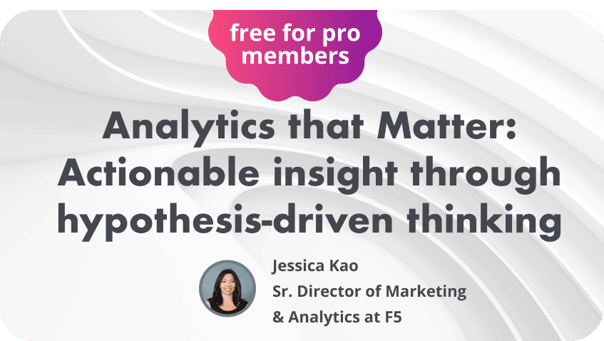 Analytics that Matter:  Actionable insight through hypothesis-driven thinking
