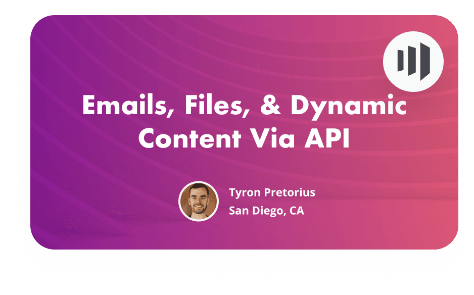 #4 Emails, Files, & Dynamic Content Via API