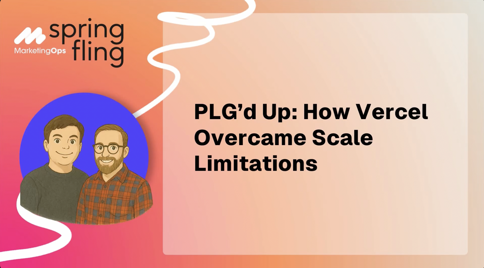 Joe Rietz and Cory Gabor - Vercel - PLG’d Up- How Vercel Overcame Scale ...
