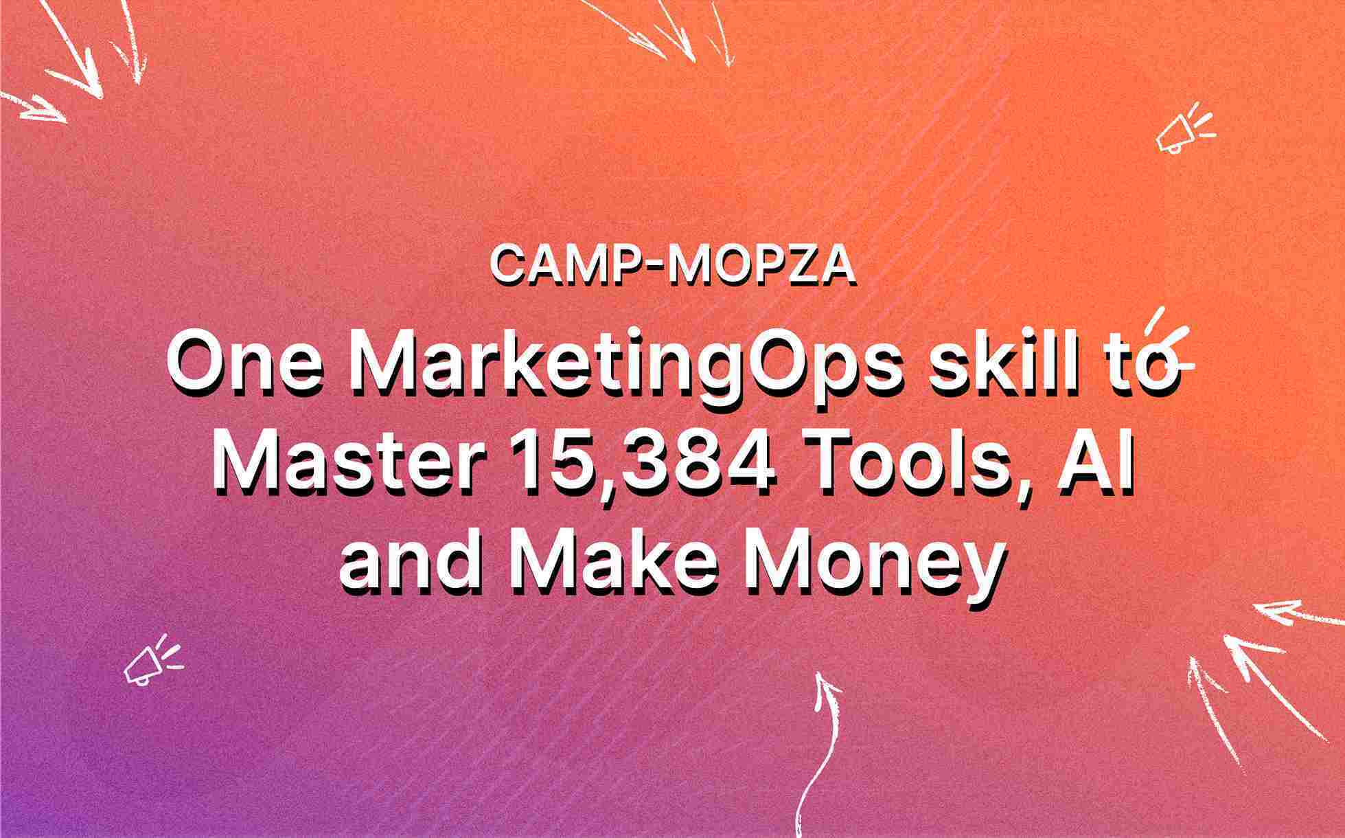 camp-mopza-one-marketingops-skill-to-master-15384-tools-ai-and-make-money-featured-image